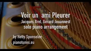 'Voir un ami pleurer', Jacques Brel, arranged for piano solo by Hetty Sponselee