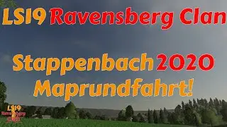 Maprundfahrt auf der neuen Map (Stappenbach 2020) - LS19 Ravensberg Clan - Roleplay