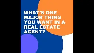 What do you value in a Realtor?