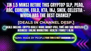 [In 1.5 mins] SLP, PEAQ, ARC, COREUM, EGLD, KTA, INJ, SNEK, Celestia [Crypto Deals In Desp.]
