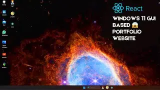 I Made a Unique Portfolio website based on Windows 11 GUI | React js