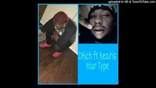 DRICH X KEAIRIS - YOUR TYPE
