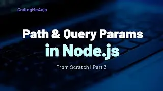 Node.js From Scratch &ndash; Path and Query Params Explained (Part 3)