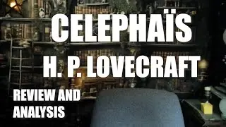Celephais by H. P. Lovecraft Review and Analysis