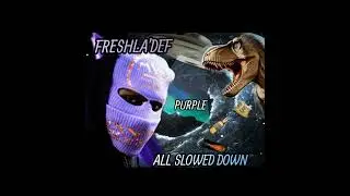 FRESHLA'DEF - PURPLE slowed