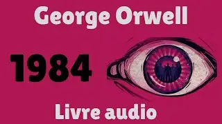 1984 - George Orwell | Livre audio complet en fran&ccedil;ais