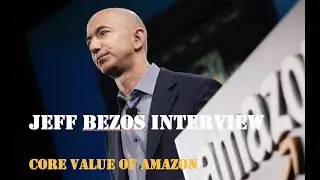 Jeff Bezos Interview at Leadership forum.. Core value of Amazon..