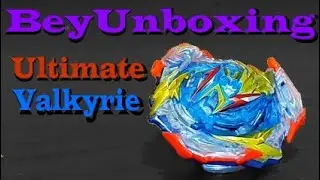 BeyUnboxing: Ultimate Valkyrie