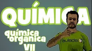 Química - Aula 8: Química Orgânica - Aldeídos
