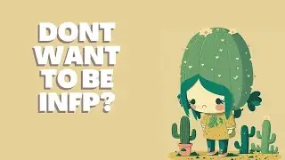 Is Being An INFP A Bad Thing?
