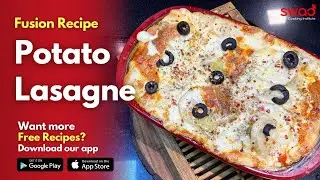 Potato Lasagne Recipe by Swad Cooking | Italian Fusion Recipes | Lasagna without Lasagna Sheets