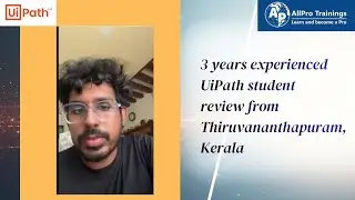 3 Years Experienced UiPath Student Review from Thiruvananthapuram, Kerala