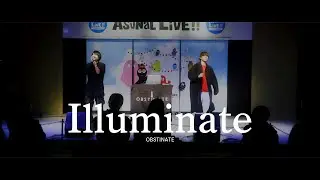 Illuminate / OBSTINATE Live at アスナル金山