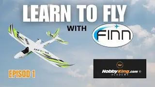 Learn to Fly with Finn &ndash; Episode 1: Beginner RC Flight Training Series