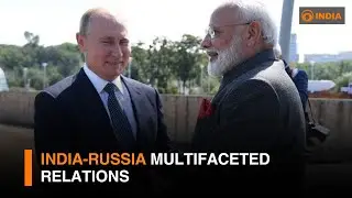 India-Russia multifaceted relations | DD India