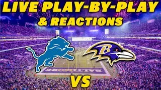 Detroit Lions vs Baltimore Ravens | Live Play-By-Play & Reactions