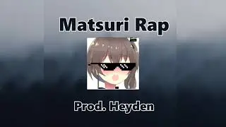 [Natsuiro Matsuri] Matsuri Rap Trap Remix