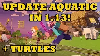 THE UPDATE AQUATIC IS 1.13! + TURTLES COMING! // Minecraft News