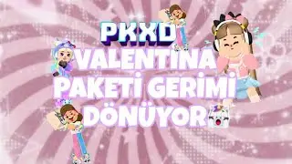 PKXD VALENTİNA PAKETİ GERİMİ D&Ouml;N&Uuml;YOR