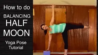 Balancing Half Moon - Yoga Pose Tutorial