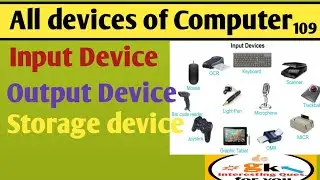 Input Device l Output Device l Storage Device l All Devices of Computer 