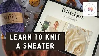 Learn to knit | Knit the No Frills Sweater by Petite knit with me - Part 3