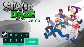 Silver Daze Demo - Next Fest Update (playthrough with text commentary)