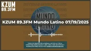KZUM 89.3 FM Mundo Latino 07/19/2025