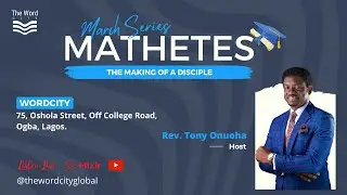 WordCity's Online Service | Mathetes (The Making of a Disciple) Ep. 4 | Sunday, March 19th 2023