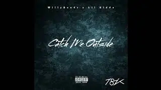 WillyBandz x Lil Kiddo - Catch Me Outside (Prod.@toosikstudios749)