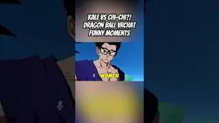 Kale Vs Chi-Chi?! Dragon Ball VRChat Funny Moments