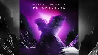 Mystic & Invasion - Psychedelix