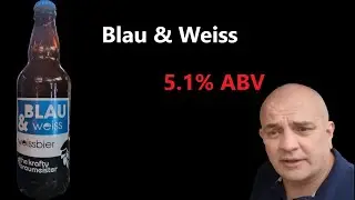 Blau & Weiss 500ml &pound;3.85 Wheat Beer Weiss Bier Uk Brewed Suffolk.