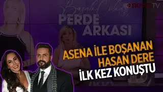 Asena İle Boşanan Hasan Dere İlk Kez Konuştu | Başak Çokan ile Perde Arkası | #magazin