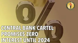 Central Bank Cartel Promises Zero Interest Until 2024