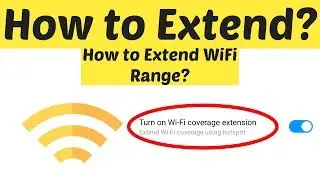 How to Extend WiFi Range in Android mobile