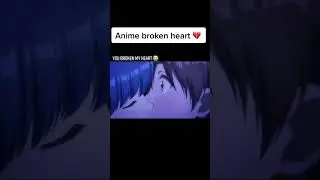 Anime Sad Moment | Anime broken Heart #amvbro