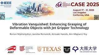 Vibration Vanquished: Enhancing Grasping of Deformable Objects with Jet Gripper Technology #CASE2025