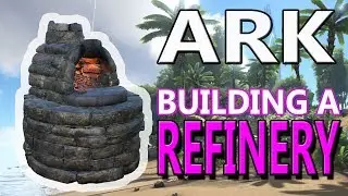 ARK SURVIVAL EVOLVED #6 - BUILDING OUR REFINERY