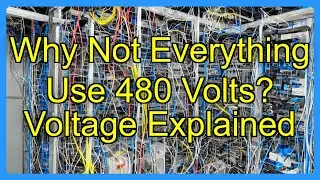 Why Not Everything Use 480 Volts? Voltage Explained