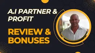 🔥A.I Partner & Profit Review + 4 BONUSES Worth $997!💥