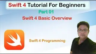 Swift 4 Tutorial For Beginners #Part01 Swift 4 Basic Overview