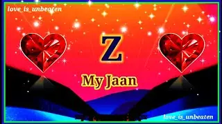 Z name 💕 status | Z letter whatsapp status 🌻 | My jaan 🙈 | Z alphabet whatsapp status