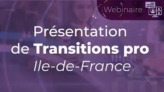 Webinaire :  pr&eacute;sentation de Transitions pro Ile-de-France