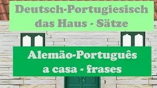 Portugiesisch lernen   das Haus  Sätze   Aprender Alemão   a casa   frases