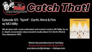 Catch That! Ep. 121: Earth, Wind & Fire - 