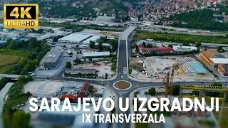 【4K】Kako napreduje izgradnja IX Transverzale: grade se kružni tokovi, završava se izgradnja LIDL - a