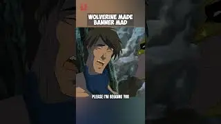Wolverine Made Banner Mad 😆