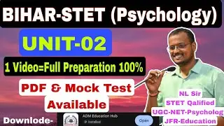 🔥 Bihar STET Psychology Unit-02 | Live Class +  PDF Notes | 100% Exam-Based Preparation