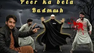 Peer Ka Beta Badmash Kyun Bana? 🔥 ایک عبرتناک واقعہ | Village Life Action